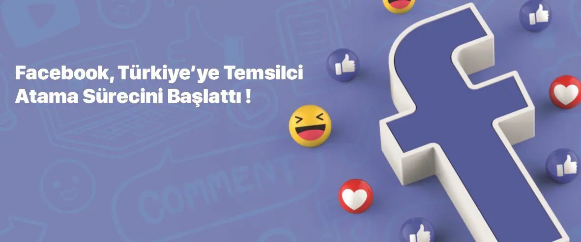Facebook Türkiye'ye Temsilci Atama Sürecini Başlattı